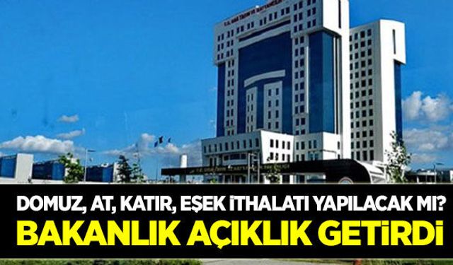 Bakanlıktan domuz, at, eşek, katır ithalatı yapılmayacak açıklaması!