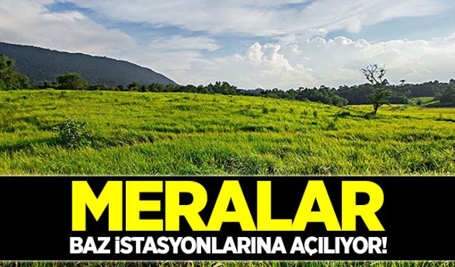 Meralar baz istasyonuna açılıyor!