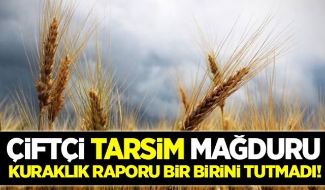 Çiftçi TARSİM mağduru!