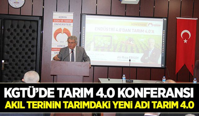 KGTÜ’de Tarım 4.0 konferansı!