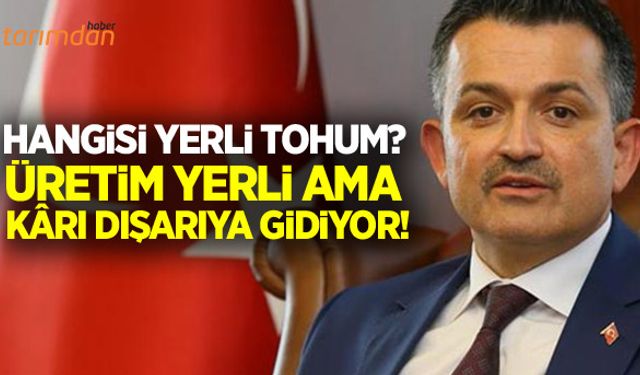 Bakandan yerli tohum uyarısı!