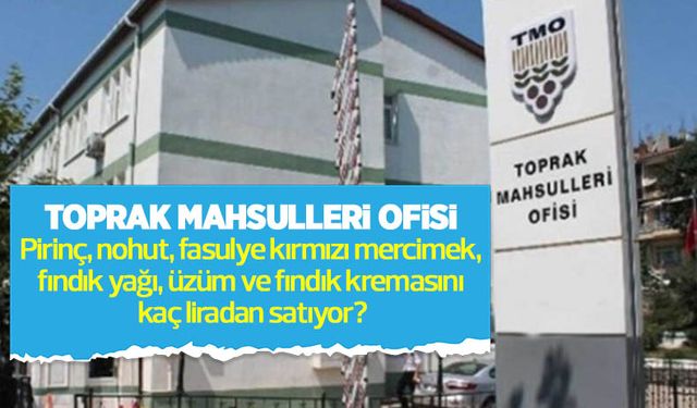 TMO hangi gıda ürününü kaç liradan satıyor? İşte indirimli fiyatlar ve il il şube satış noktalarının adresleri...