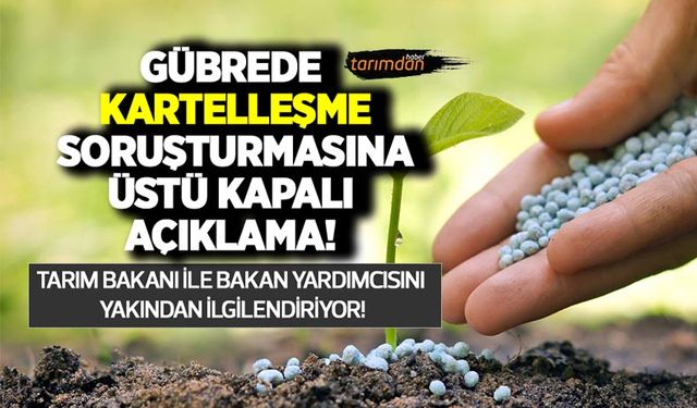 Rekabet Kurumu’ndan gübre firmaları ile ilgili üstü kapalı açıklama! Soruşturma süreci devam ediyor!