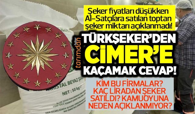 Şeker satışları ile ilgili TÜRKŞEKER'den CİMER'e cevap! Al-Satçı firmalara satılan şeker açıklanmadı! Kim bu firmalar?