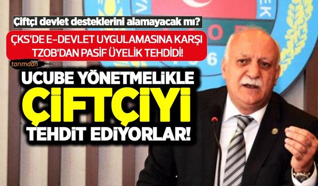 ÇKS'de e-Devlet uygulamasına karşı TZOB’dan çiftçiye ‘pasif üyelik’ tehdidi!