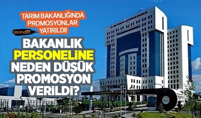 Tarım Bakanlığında promosyonlar yatırıldı! Bakanlık personeline neden düşük promosyon verildi?