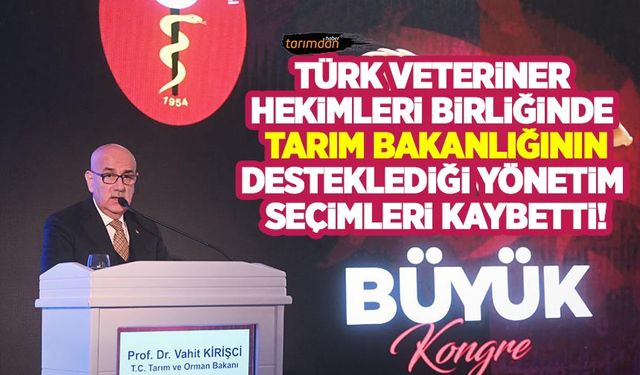 Türk Veteriner Hekimleri Birliği'nde Tarım Bakanlığının desteklediği yönetim seçimleri kaybetti!