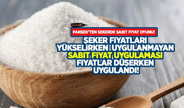 Şeker fiyatları yükselirken sabit fiyat uygulamasına geçmeyen PANŞEK fiyatlar düşerken sabit fiyat uygulamasına geçti!