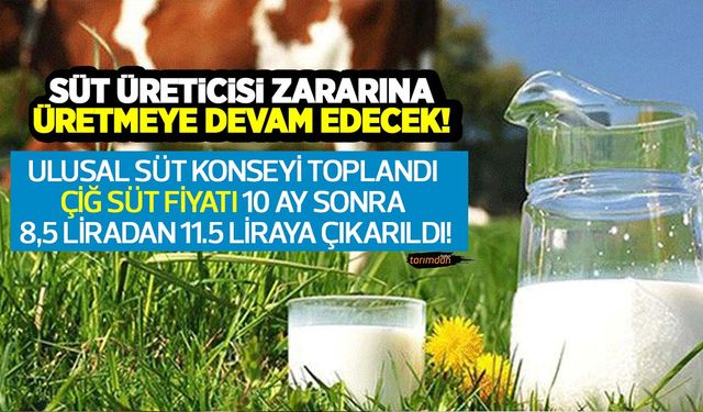 Ulusal Süt Konseyi toplandı çiğ süt fiyatı 10 ay sonra 8.5 liradan 11.5 liraya çıkarıldı!