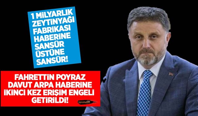 Fahrettin Poyraz Davut Arpa haberine ikinci erişim engeli kararı!