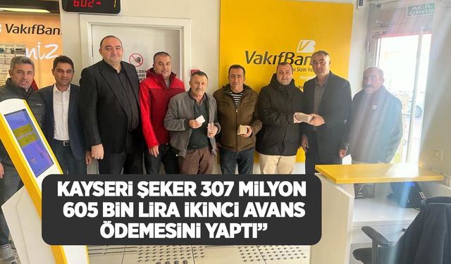 Kayseri Şeker'den çiftçiye 307 milyon 605 bin lira ikinci söküm avans ödemesi!