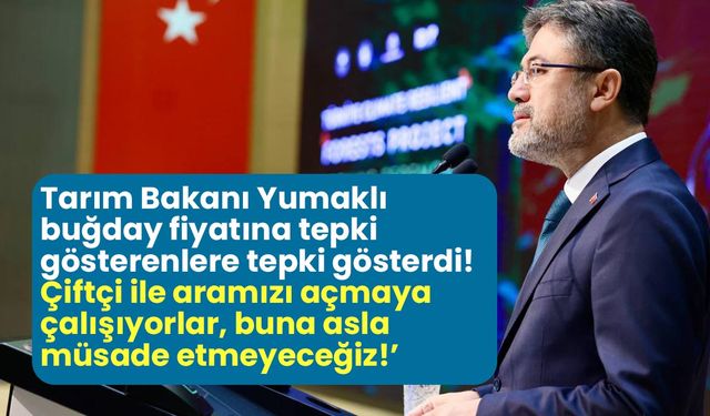 Tarım Bakanından düşük buğday fiyatı değerlendirmesi: Çiftçi ile aramızı açmaya çalışanlara müsaade etmeyeceğiz!