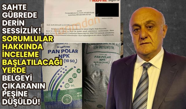 150 milyon liralık gübre ihalesindeki sahte evrakta derin sessizlik!