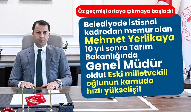 Belediyede istisnai kadrodan memur yapıldı 10 yılda Tarım Bakanlığında Genel Müdür oldu!