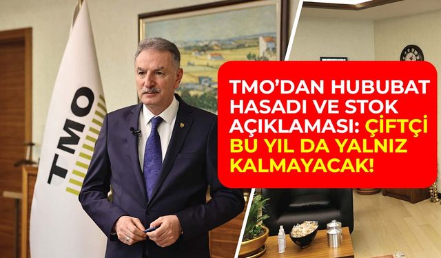 TMO’dan hububat hasadı ve stok açıklaması: Çiftçi bu yıl da yalnız kalmayacak