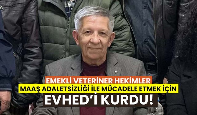 Emekli veteriner hekimler maaş adaletsizliğine karşı EVHED'i kurdu!