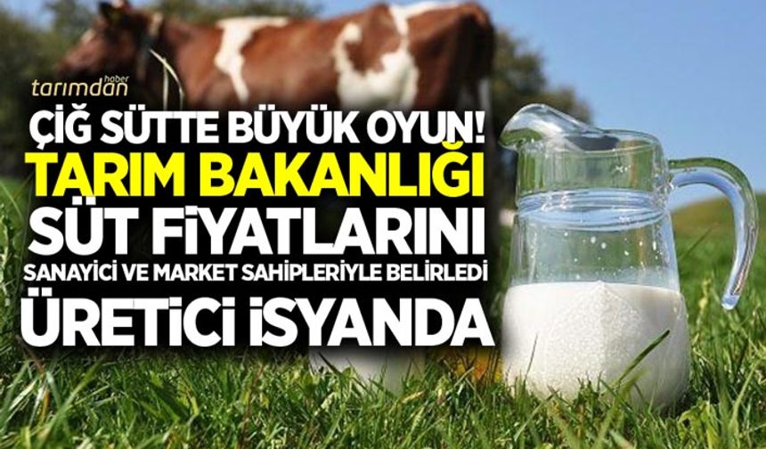 Çiğ sütte büyük oyun! Tarım Bakanlığı süt fiyatını sanayici ve market sahipleriyle belirledi!