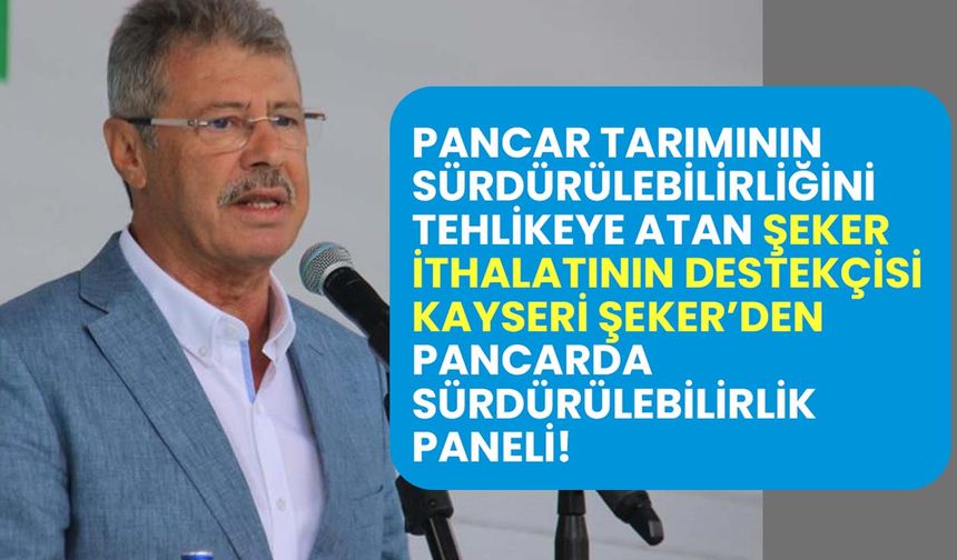 Kayseri Şeker'den dikkat çeken panel!