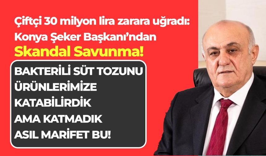 30 milyon lira zarar: Konya Şeker Başkanı’ndan şaşırtan süt tozu açıklaması