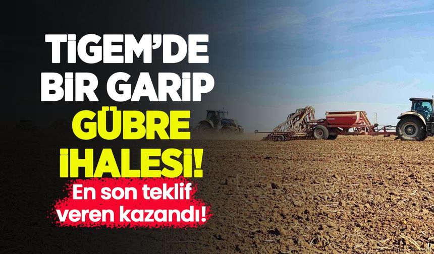 TİGEM'de bir garip gübre ihalesi: En son teklif veren kazandı!
