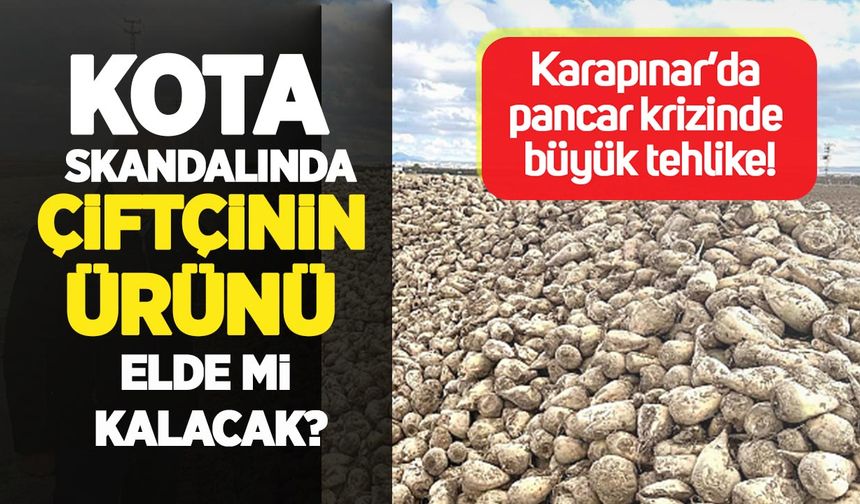 Konya Karapınar’da pancar krizi büyüyor: Kota skandalında çiftçinin ürünü elde mi kalacak?