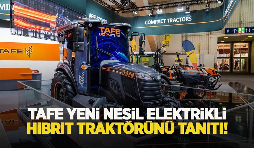 TAFE, yeni nesil elektrikli hibrit traktörünü tanıttı!