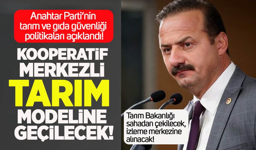 Anahtar Parti tarım ve gıda güvenliğinde havza merkezli yeni modeli açıkladı