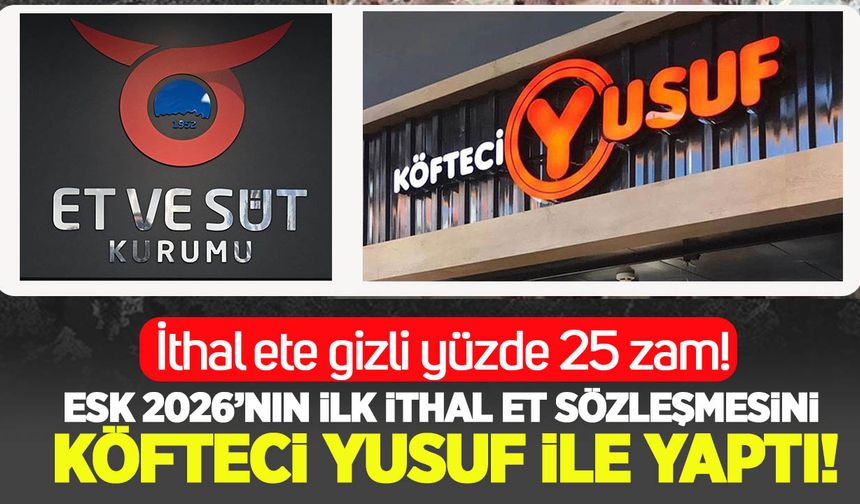Et ve Süt Kurumu 2026’nın ilk ithal et sözleşmesini Köfteci Yusuf’la yaptı