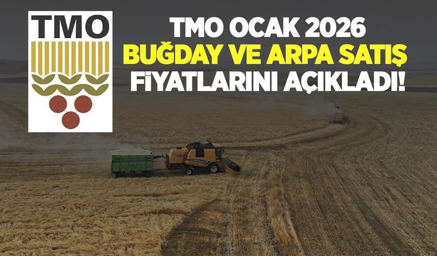 TMO, Ocak 2026 buğday ve arpa satış fiyatlarını açıkladı