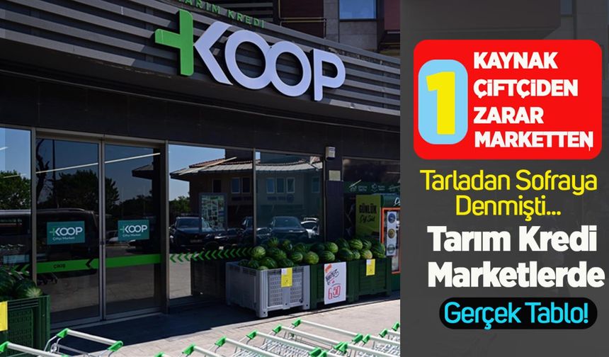 Tarladan sofraya denmişti: Tarım Kredi Marketler’de gerçek tablo