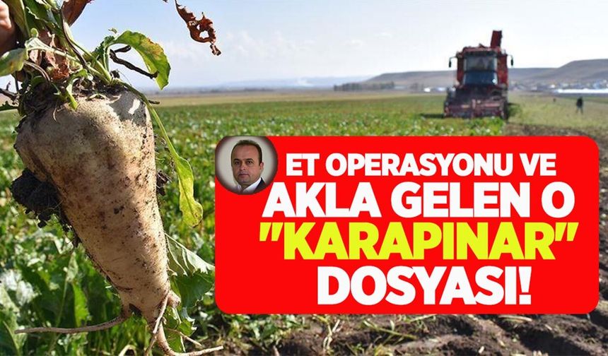 Et operasyonu ve akla gelen o 'pancar' dosyası