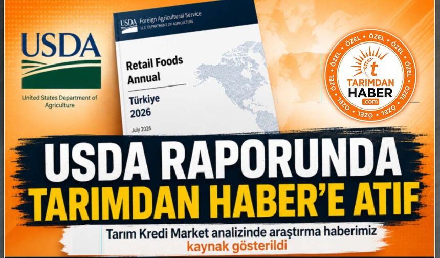 ABD Tarım Bakanlığı, Tarım Kredi Market analizinde Tarımdan Haber'i kaynak gösterdi