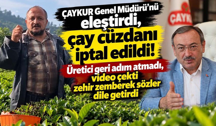 ÇAYKUR Genel Müdürü’nü eleştirdi, çay cüzdanı iptal edildi! Üretici geri adım atmadı