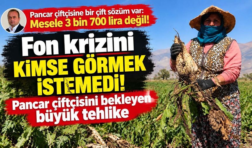 Pancar çiftçisine bir çift sözüm var: Mesele 3 bin 700 lira değil!