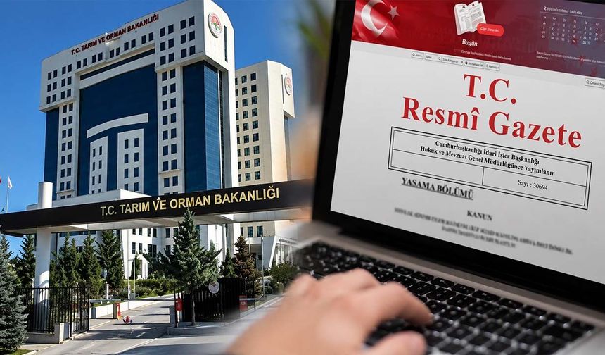 Tarım Bakanlığındaki iki görev değişikliğine Resmi Gazete onayı! Biri Şubat’ta, diğeri Ağustos’ta göreve başlamıştı