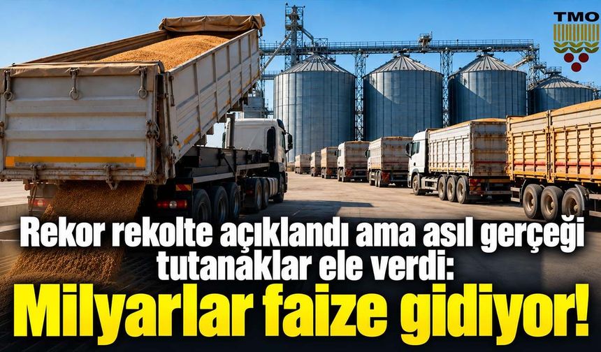 Rekor rekolte açıklandı ama asıl gerçeği tutanaklar ele verdi: Milyarlar faize gidiyor!