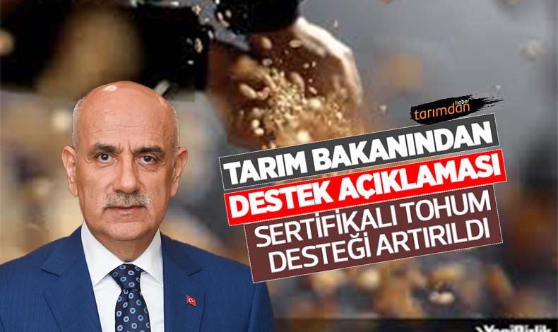 Tarım ve Orman Bakanı Vahit Kirişçi, hububatta sertifikalı tohum desteğinin dekara 24 liradan 50 liraya çıkarıldığını açıkladı. 
