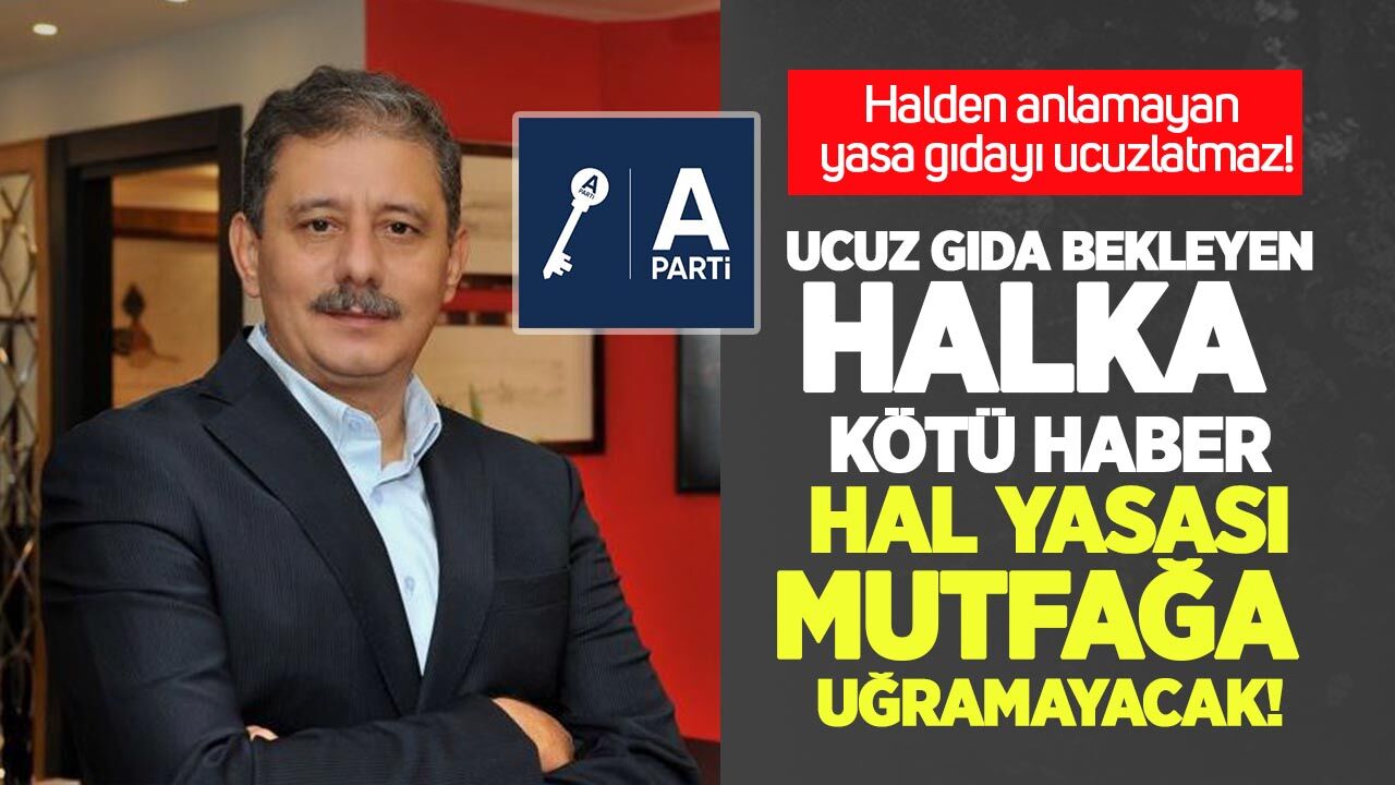 Anahtar Parti’den: Halden anlamayan yasa, gıdayı ucuzlatmaz