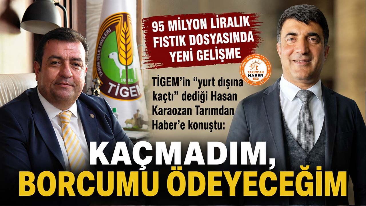 TİGEM'in "yurt dışına kaçtı" dediği Hasan Karaozan Tarımdan Haber'e konuştu: Kaçmadım, borcumu ödeyeceğim