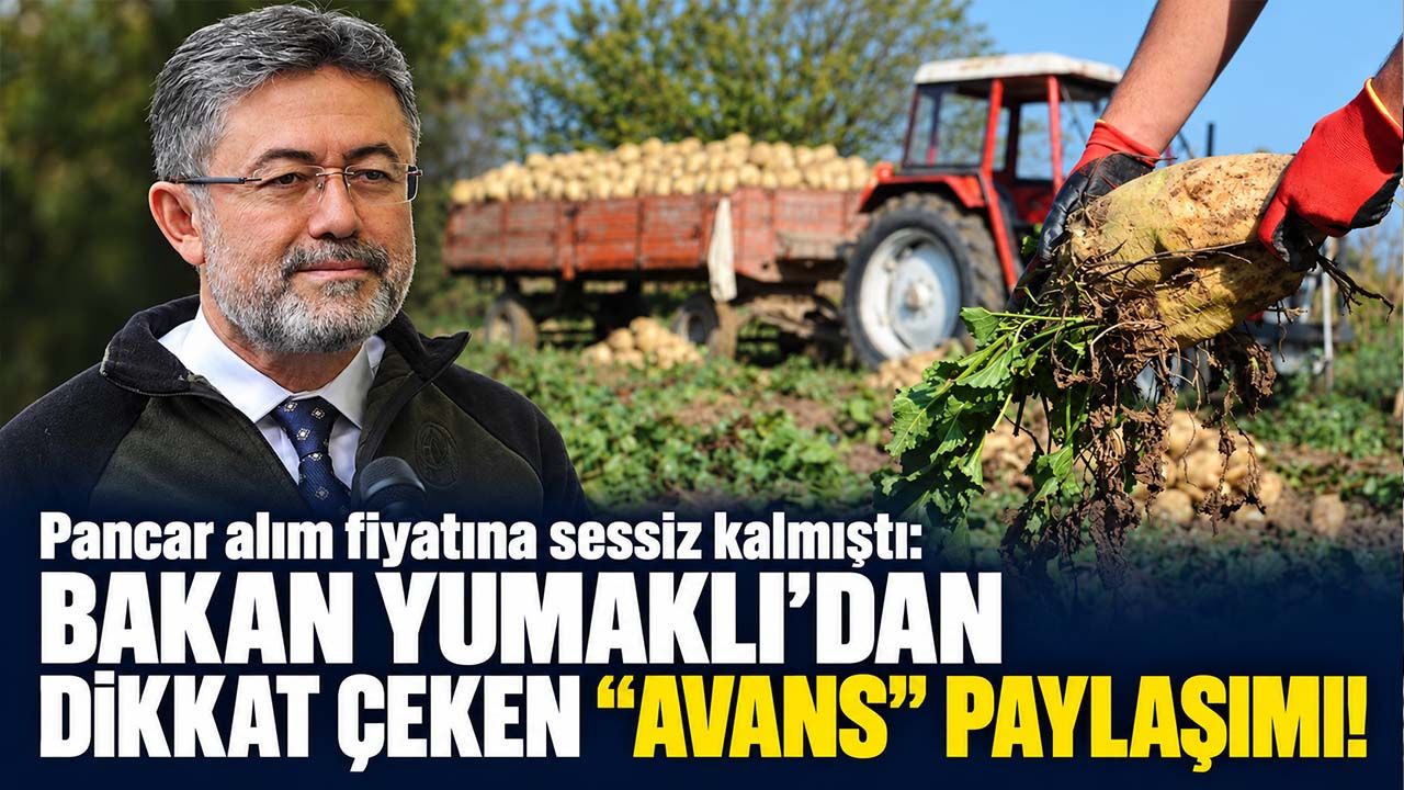 Pancar alım fiyatına sessiz kalmıştı: Bakan Yumaklı’dan dikkat çeken 'Avans' paylaşımı!