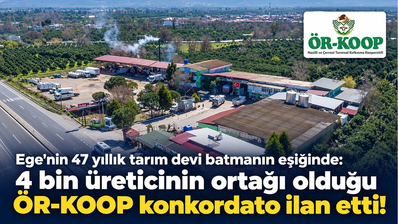 Ege’nin 47 yıllık tarım devi batmanın eşiğinde: 4 bin üreticinin ortağı olduğu ÖR-KOOP konkordato ilan etti!